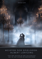 Meister der Spieloper: Albert Lortzing - Marcel Klein