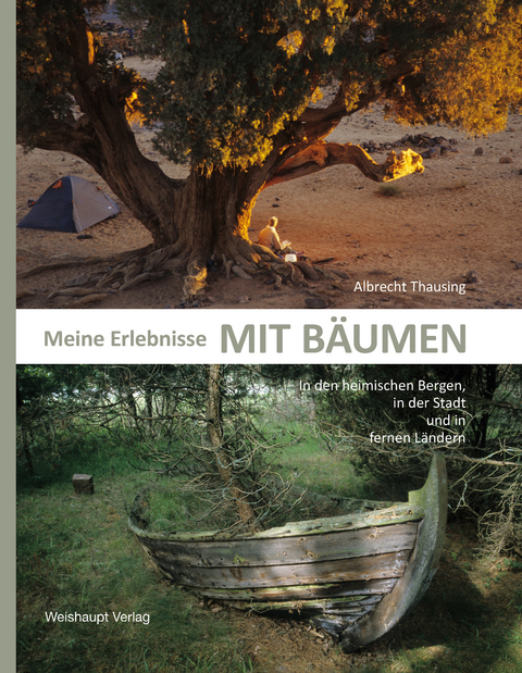 Meine Erlebnisse mit B&auml;umen - Albrecht Thausing