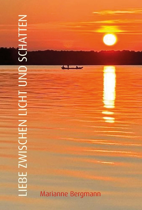Liebe zwischen Licht und Schatten - Marianne Bergmann