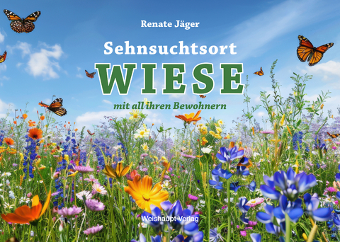 Sehnsuchtsort Wiese mit all ihren Bewohnern - Renate J&auml;ger