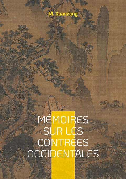 M&eacute;moires sur les contr&eacute;es occidentales - M Xuanzang