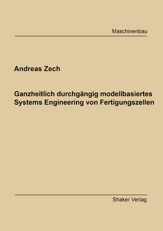 Ganzheitlich durchgängig modellbasiertes Systems Engineering von Fertigungszellen