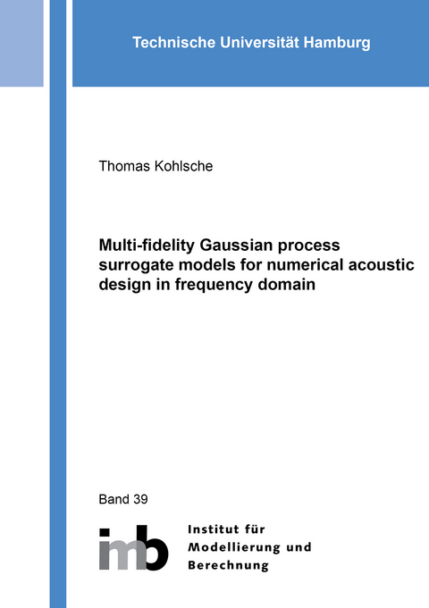 Multi-fidelity Gaussian process surrogate models for numerical acoustic design in frequency domain - Thomas Kohlsche