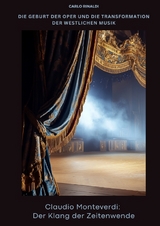 Claudio Monteverdi: Der Klang der Zeitenwende - Carlo Rinaldi