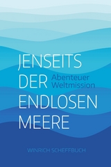Jenseits der endlosen Meere - Winrich Scheffbuch