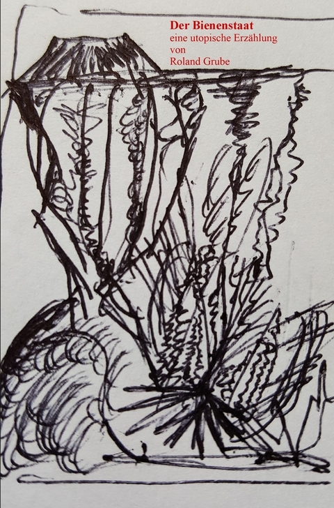 Der Bienenstaat - Roland Grube