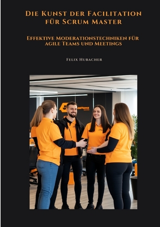 Die Kunst der Facilitation für Scrum Master