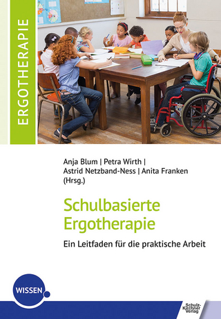 Schulbasierte Ergotherapie – ein Leitfaden für die praktische Arbeit