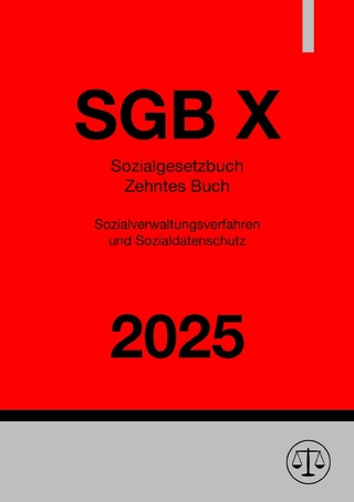 Sozialgesetzbuch - Zehntes Buch - Sozialverwaltungsverfahren und Sozialdatenschutz - SGB X 2025