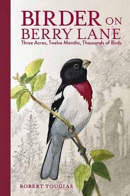 Birder on Berry Lane - Robert Tougias