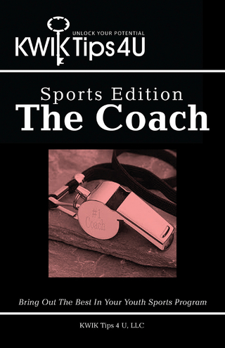 Kwik Tips 4 U - Sports Edition:  the Coach