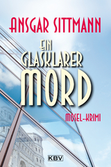 Ein glasklarer Mord - Sittmann, Ansgar