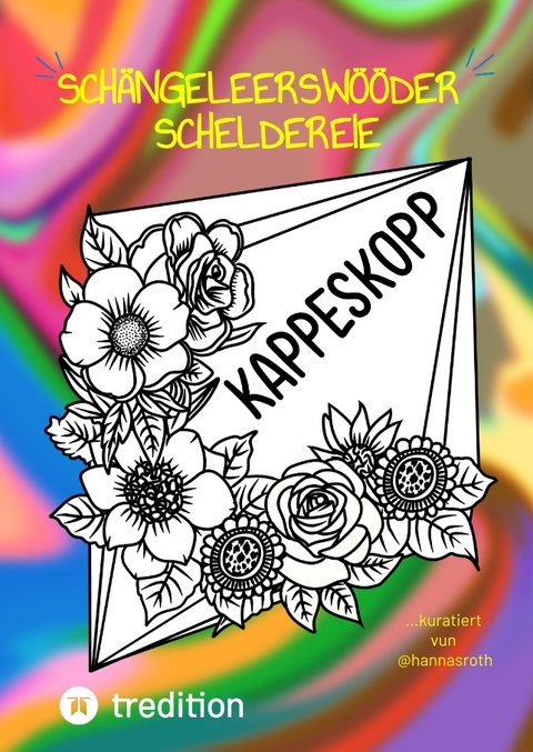 Schängeleerswööder-Scheldereie bzw. Kölsches Schimpfwörter Malbuch - Hanna Roth