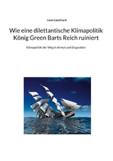 Wie eine dilettantische Klimapolitik K&ouml;nig Green Barts Reich ruiniert - Leon Leonhard