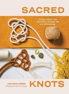Sacred Knots - Lise Silva Gomes