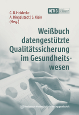 Wei&szlig;buch datengest&uuml;tzte Qualit&auml;tssicherung im Gesundheitswesen - 