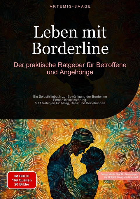 Leben mit Borderline: Der praktische Ratgeber f&uuml;r Betroffene und Angeh&ouml;rige - Artemis Saage - Deutschland