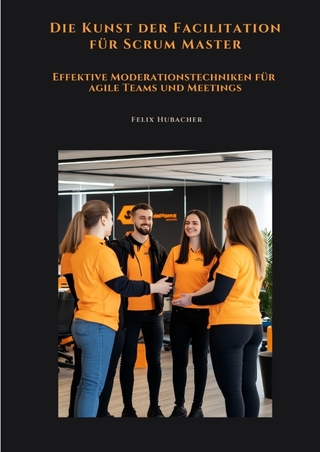 Die Kunst der Facilitation für Scrum Master
