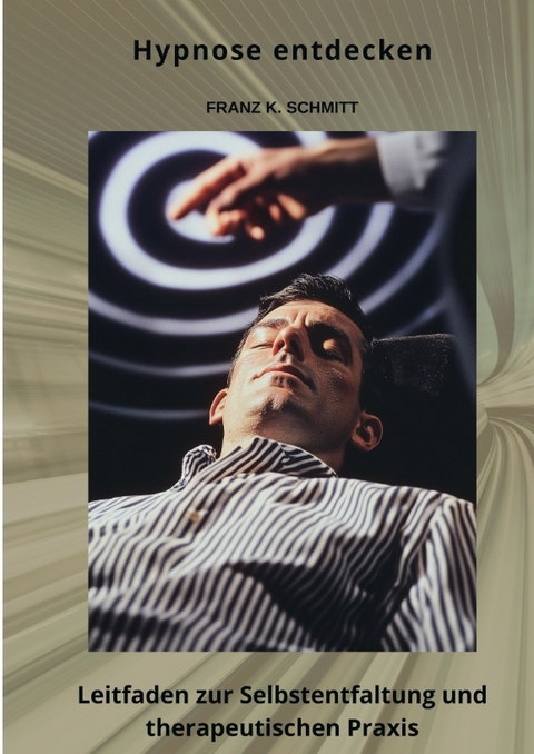 Hypnose entdecken - Frank K. Schmitt