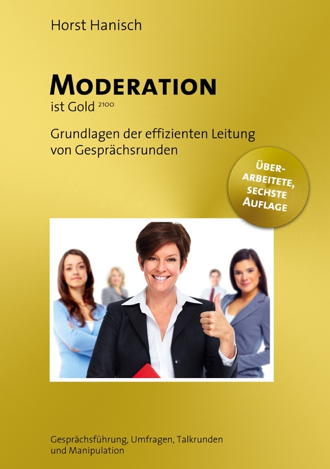 Moderation ist Gold - Horst Hanisch