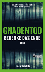 Gnadentod - Bedenke das Ende - Francis Mohr
