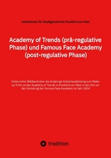 Academy of Trends (pr&auml;-regulative Phase) und Famous Face Academy (post-regulative Phase)
