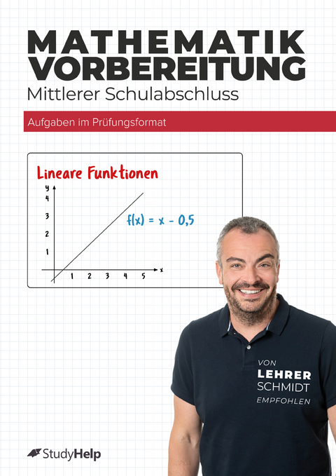 Mathe-Abschlussprüfung - Dein Trainingsheft mit Prüfungsaufgaben & Lösungen - Maria Lenk