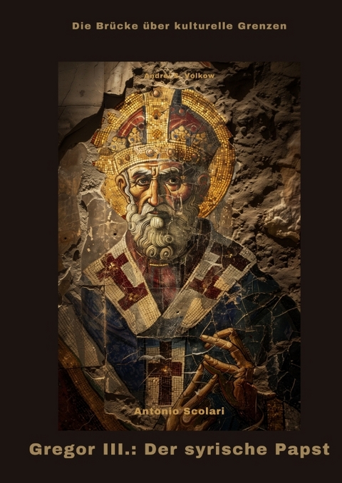 Gregor III.: Der syrische Papst - Antonio Scolari