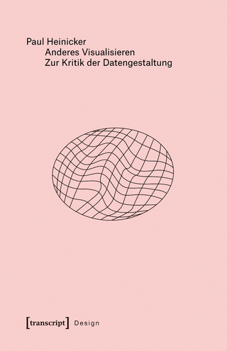 Anderes Visualisieren – Zur Kritik der Datengestaltung