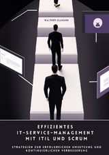 Effizientes IT-Service-Management mit ITIL und Scrum - Walther Ullmann