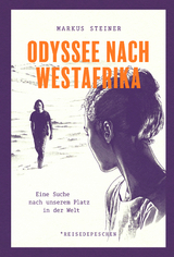 Odyssee nach Westafrika - Markus Steiner