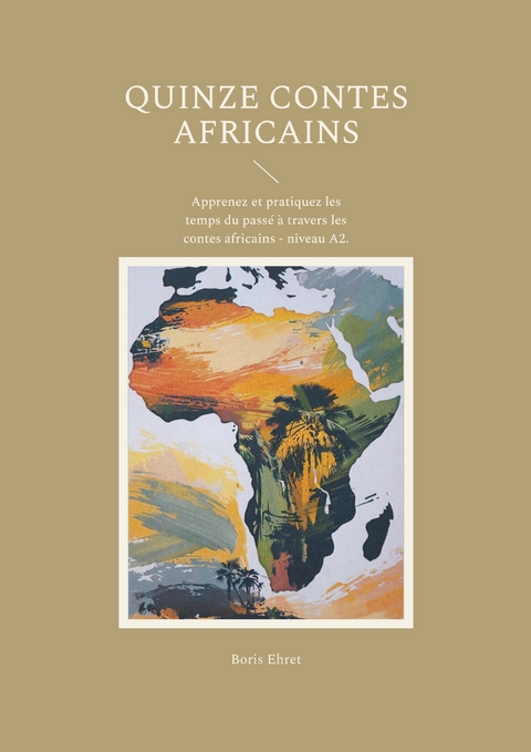 Quinze contes africains - Boris Ehret