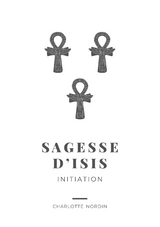 Sagesse d'Isis - Charlotte Nordin