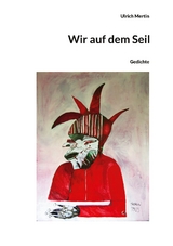 Wir auf dem Seil - Ulrich Mertin