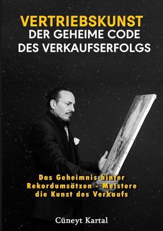 Vertriebskunst – Der geheime Code des Verkaufserfolgs