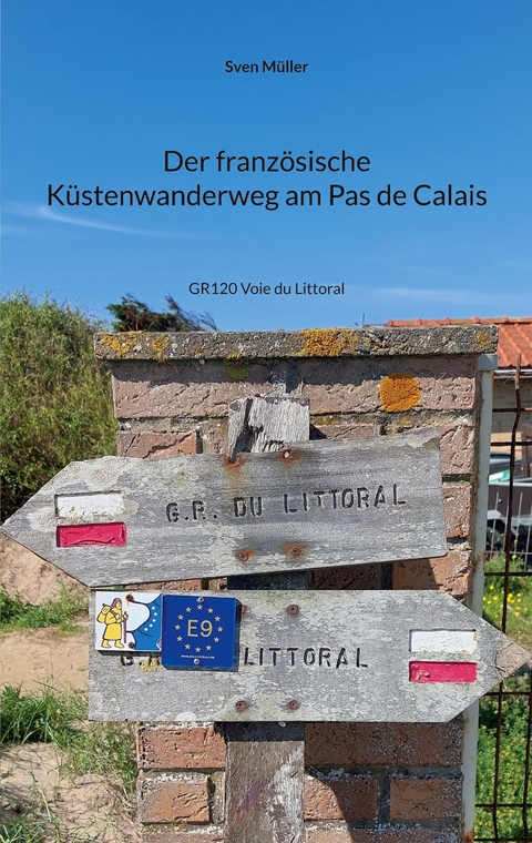 Der franz&ouml;sische K&uuml;stenwanderweg am Pas de Calais - Sven M&uuml;ller
