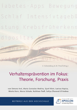 Verhaltenspr&auml;vention im Fokus: Theorie, Forschung, Praxis - Simone Arzt, Maria Gonzalez Medina, Sjard Klein, Larissa Kopica, Nicola Korn, Marco Schade, Kathleen Treff, Sofiya Zhuravel-D'Andrea