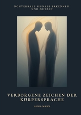 Verborgene Zeichen der K&ouml;rpersprache - Anna Marx