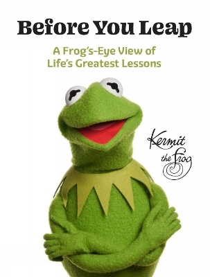 Before You Leap -  Kermit the Frog