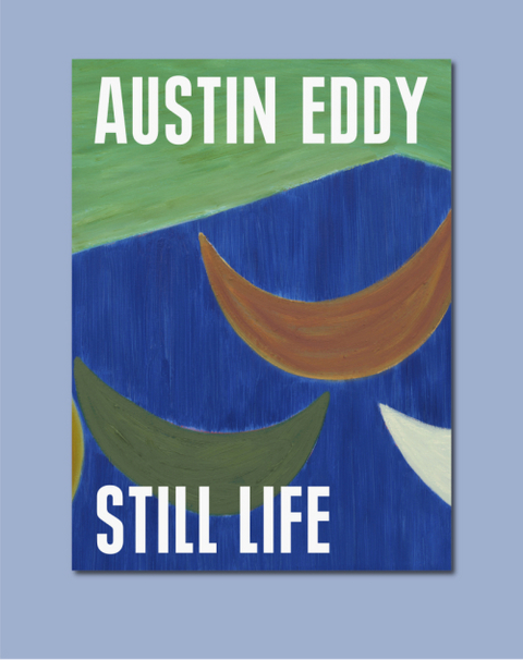Austin Eddy: Still Life - Matthia Löbke