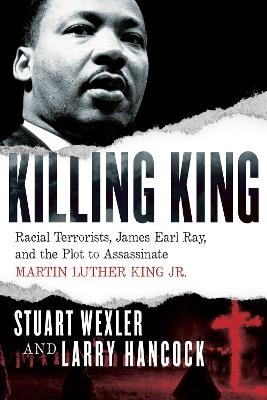 Killing King - Stuart Wexler, Larry Hancock
