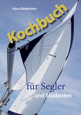 Kochbuch f&uuml;r Segler und Studenten - Hans Bieberstein