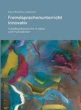 Fremdsprachenunterricht innovativ - Ivica Koleč&aacute;ni Lenčov&aacute;