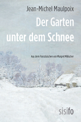 Der Garten unter dem Schnee - Jean-Michel Maulpoix