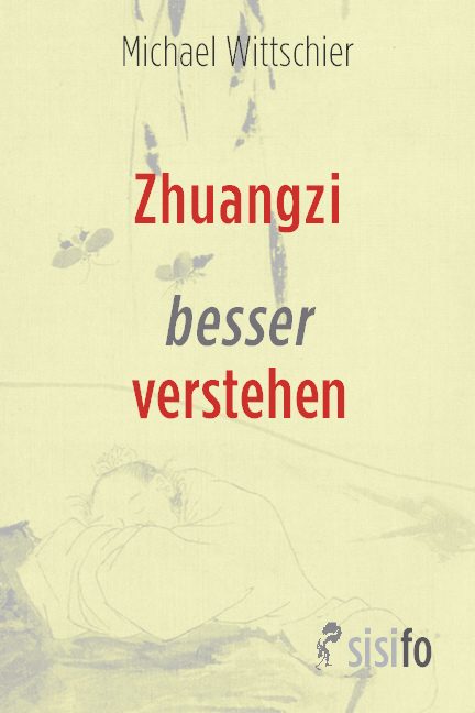 Zhuangzi besser verstehen - Michael Wittschier