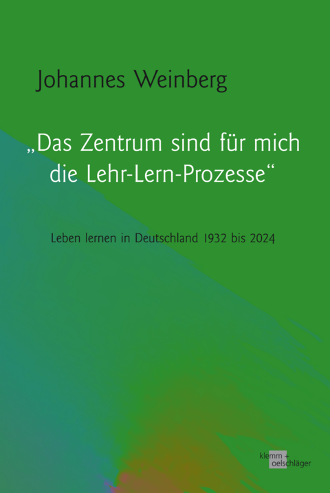 &bdquo;Das Zentrum sind f&uuml;r mich die Lehr-Lern-Prozesse&ldquo; - Johannes Weinberg