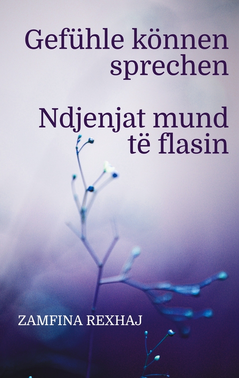Gef&uuml;hle k&ouml;nnen sprechen - Zamfina Rexhaj