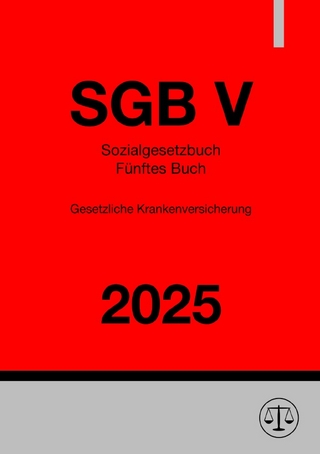 Sozialgesetzbuch - Fünftes Buch - Gesetzliche Krankenversicherung - SGB V 2025