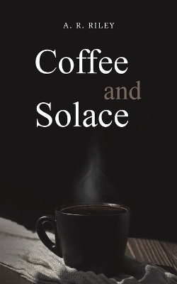 Coffee and Solace