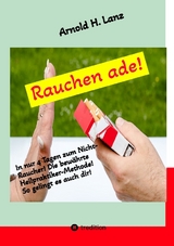 Rauchen ade! - Arnold H. Lanz